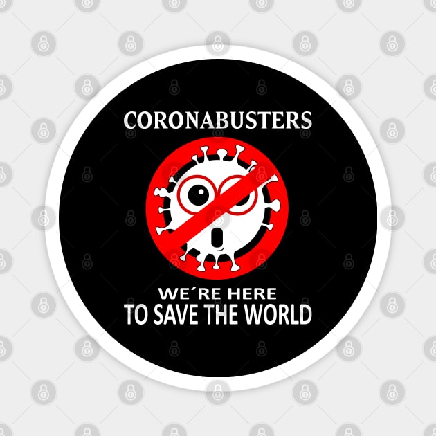 Coronabusters We´re Here To Save The World, Perfect Design for True Heroes Fight Against COVID-19 Magnet by Printofi.com